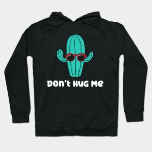 Don't Hug Me - Cactus Guy Hoodie
